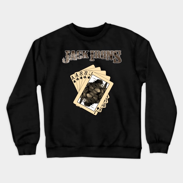 Jack Irons: The Steel Cowboy Dead Mans Hand Crewneck Sweatshirt by hexer33